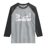 The Lawnfather Raglan Shirt Lawn Mowing Dad Gardening Fathers Day
