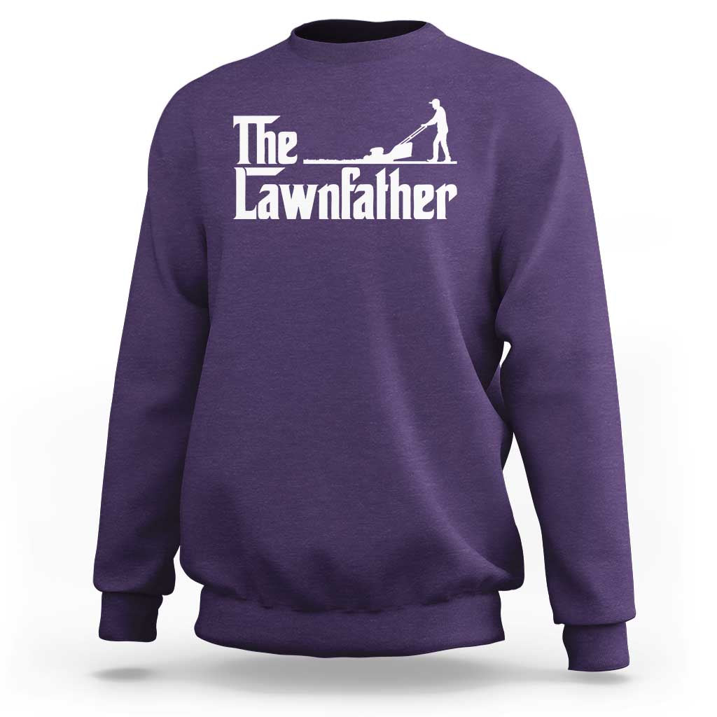 The Lawnfather Sweatshirt Lawn Mowing Dad Gardening Fathers Day