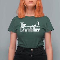 The Lawnfather T Shirt For Women Lawn Mowing Dad Gardening Fathers Day