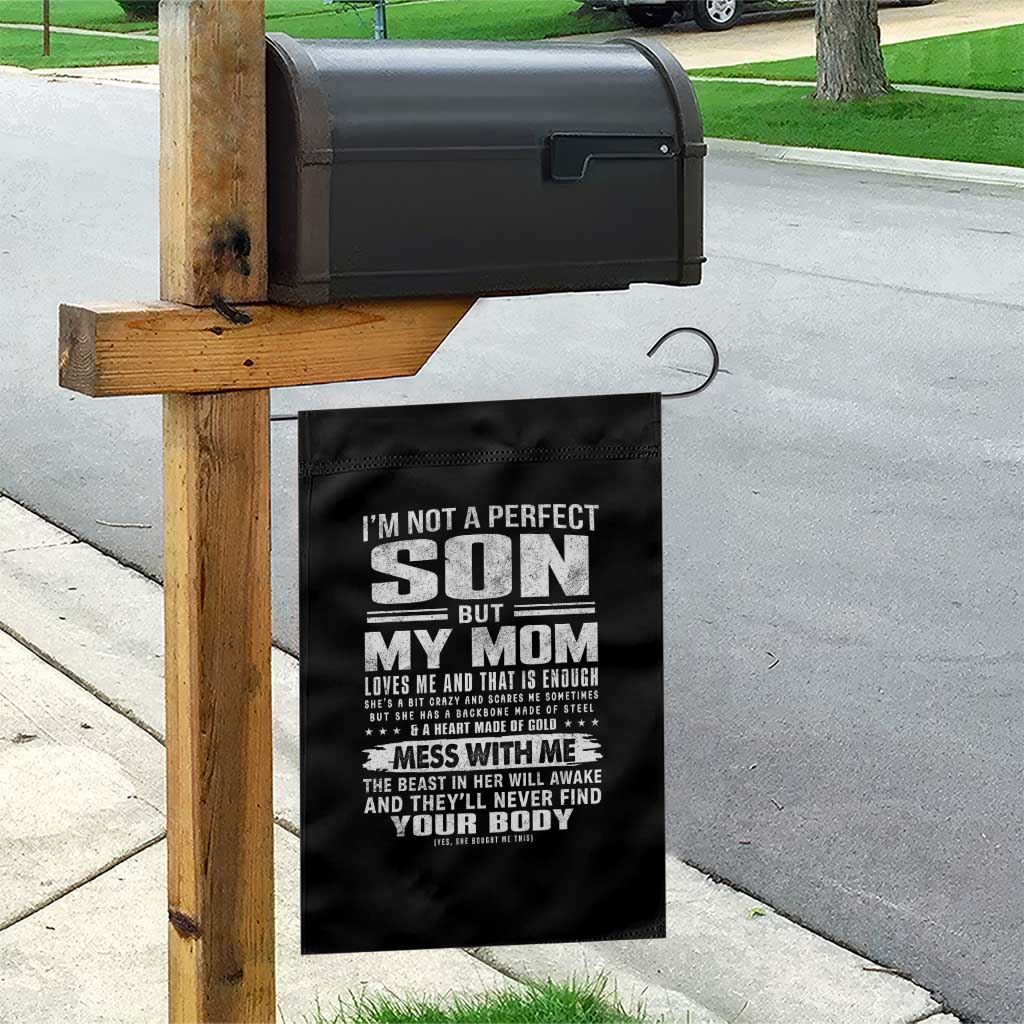 I Am Not A Perfect Son But My Mom Loves Me And That Is Enough Garden Flag Boy Mom Mother's Day Gifts
