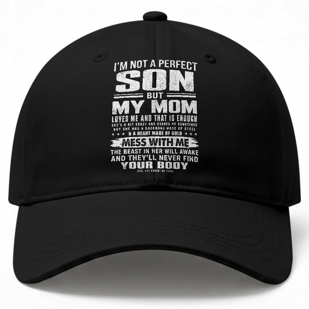 I Am Not A Perfect Son But My Mom Loves Me And That Is Enough Baseball Cap Boy Mom Mother's Day Gifts