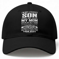 I Am Not A Perfect Son But My Mom Loves Me And That Is Enough Baseball Cap Boy Mom Mother's Day Gifts