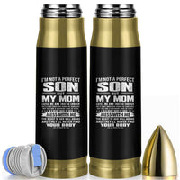 I Am Not A Perfect Son But My Mom Loves Me And That Is Enough Bullet Tumbler Boy Mom Mother's Day Gifts
