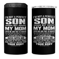 I Am Not A Perfect Son But My Mom Loves Me And That Is Enough 4 in 1 Can Cooler Tumbler Boy Mom Mother's Day Gifts
