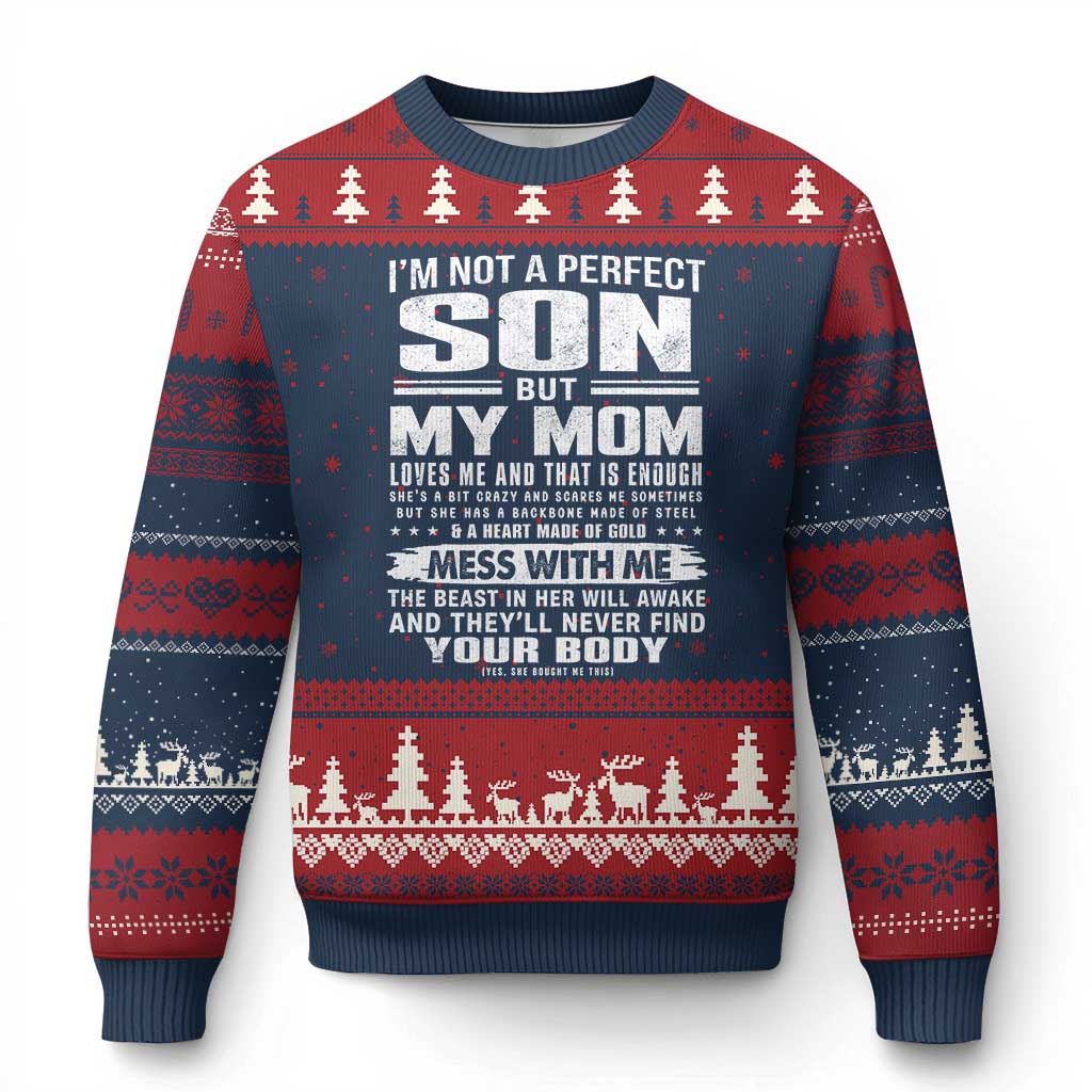 I Am Not A Perfect Son But My Mom Loves Me And That Is Enough Ugly Christmas Sweater Boy Mom Mother's Day Gifts