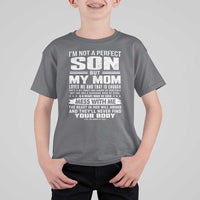 I Am Not A Perfect Son But My Mom Loves Me And That Is Enough T Shirt For Kid Boy Mom Mother's Day Gifts