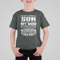 I Am Not A Perfect Son But My Mom Loves Me And That Is Enough T Shirt For Kid Boy Mom Mother's Day Gifts