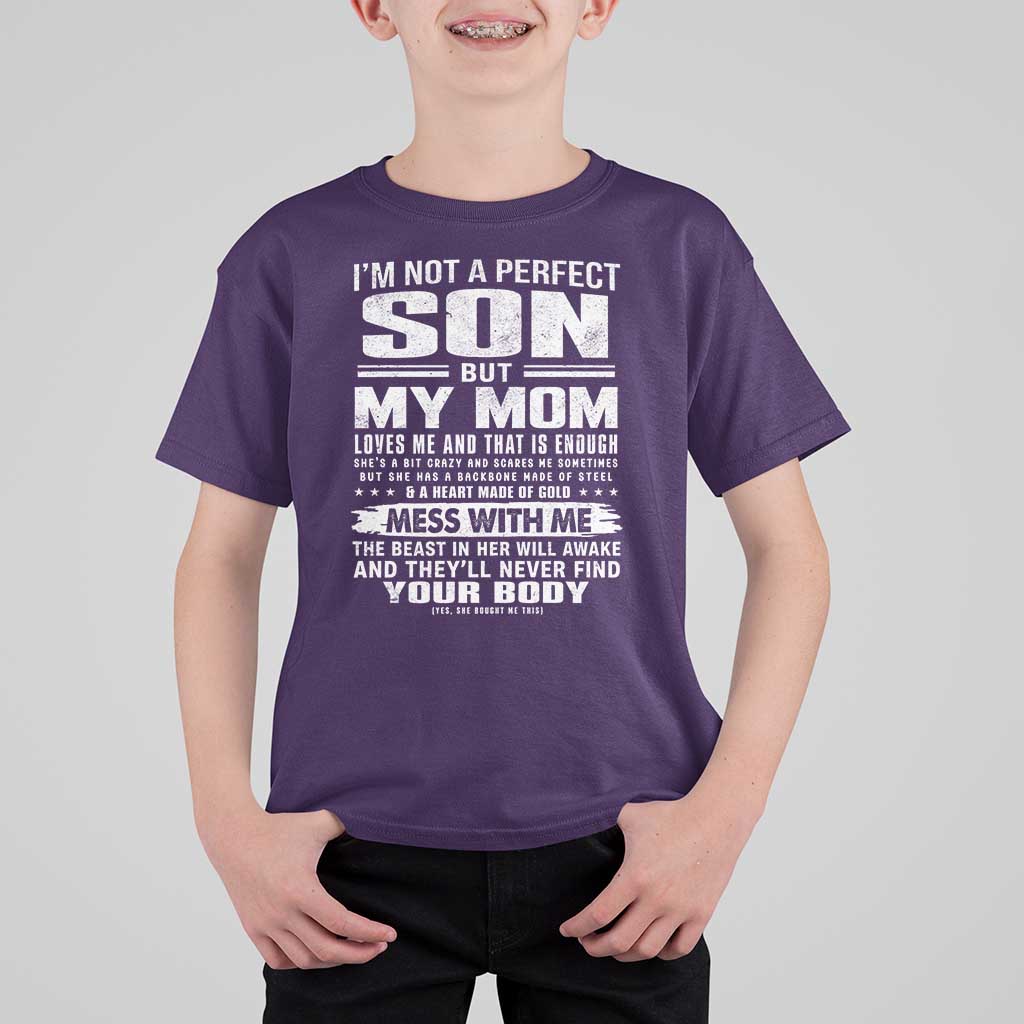 I Am Not A Perfect Son But My Mom Loves Me And That Is Enough T Shirt For Kid Boy Mom Mother's Day Gifts