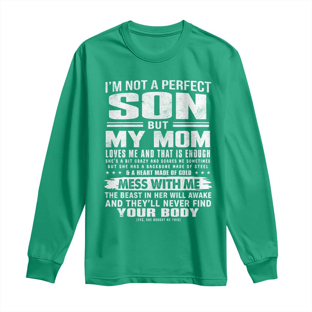 I Am Not A Perfect Son But My Mom Loves Me And That Is Enough Long Sleeve Shirt Boy Mom Mother's Day Gifts