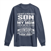 I Am Not A Perfect Son But My Mom Loves Me And That Is Enough Long Sleeve Shirt Boy Mom Mother's Day Gifts