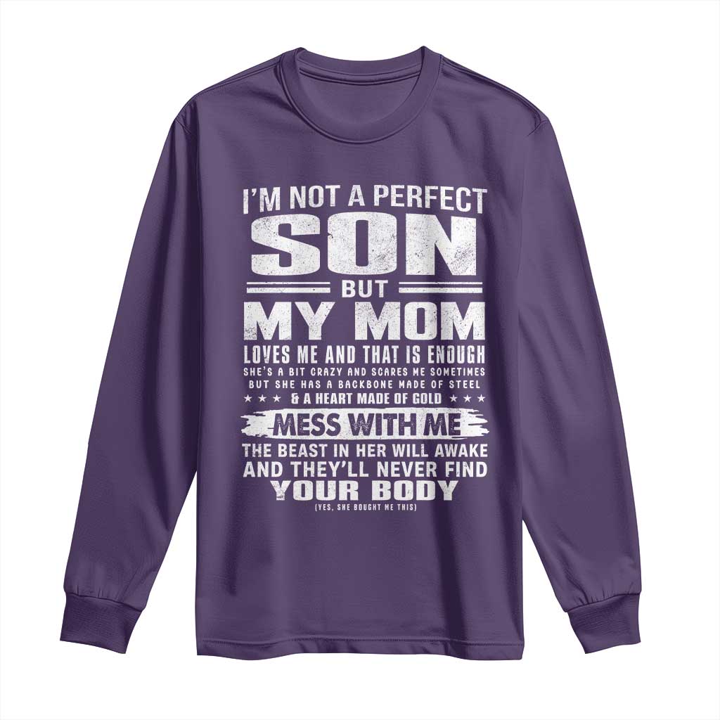 I Am Not A Perfect Son But My Mom Loves Me And That Is Enough Long Sleeve Shirt Boy Mom Mother's Day Gifts