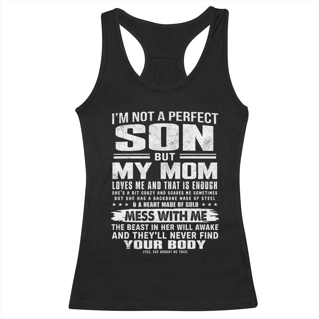 I Am Not A Perfect Son But My Mom Loves Me And That Is Enough Racerback Tank Top Boy Mom Mother's Day Gifts