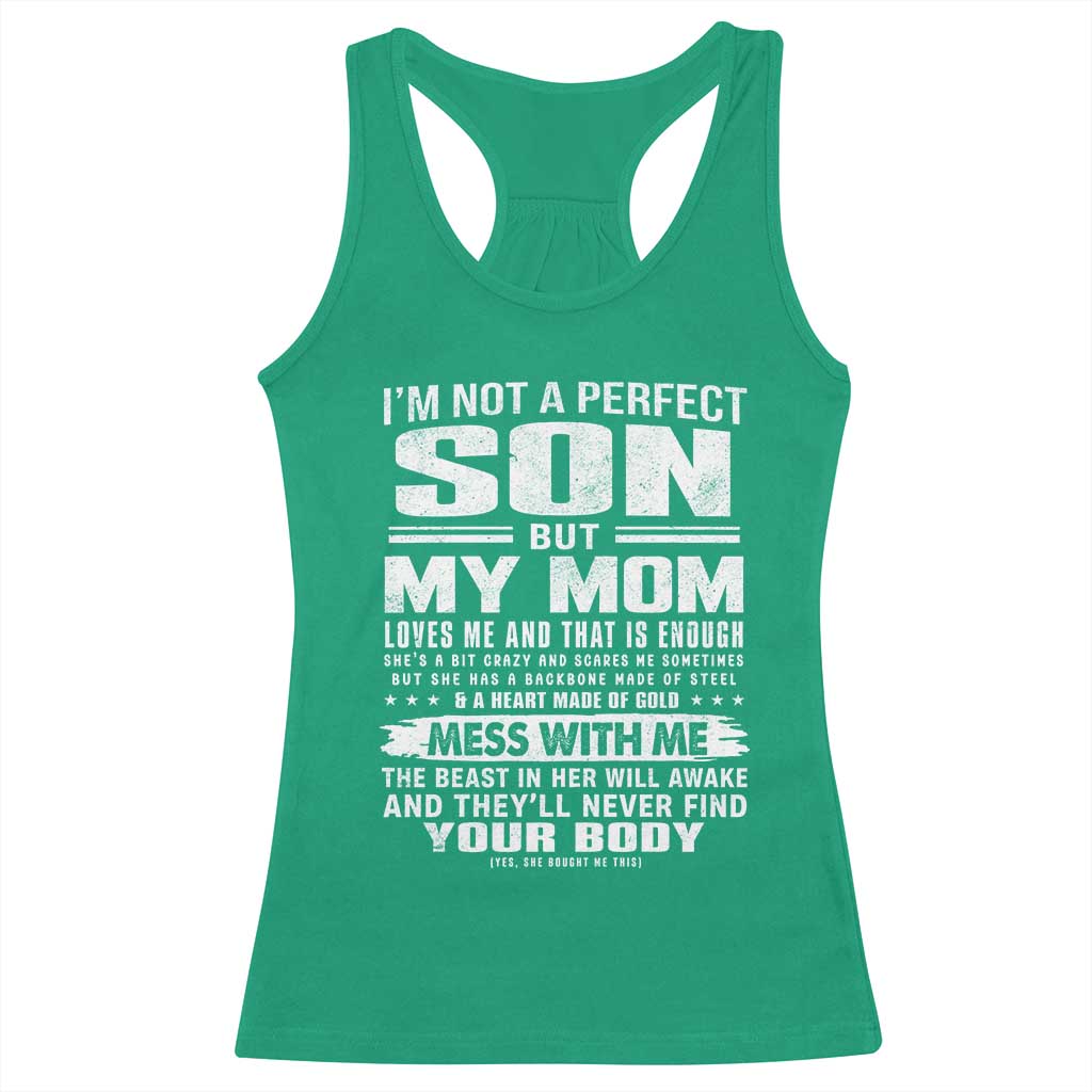 I Am Not A Perfect Son But My Mom Loves Me And That Is Enough Racerback Tank Top Boy Mom Mother's Day Gifts