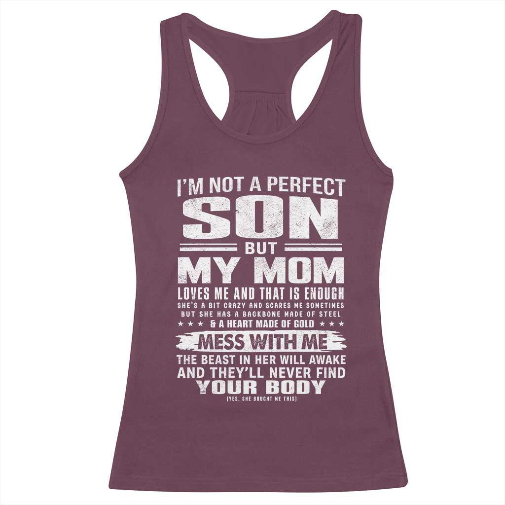 I Am Not A Perfect Son But My Mom Loves Me And That Is Enough Racerback Tank Top Boy Mom Mother's Day Gifts