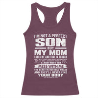 I Am Not A Perfect Son But My Mom Loves Me And That Is Enough Racerback Tank Top Boy Mom Mother's Day Gifts