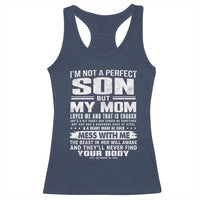 I Am Not A Perfect Son But My Mom Loves Me And That Is Enough Racerback Tank Top Boy Mom Mother's Day Gifts