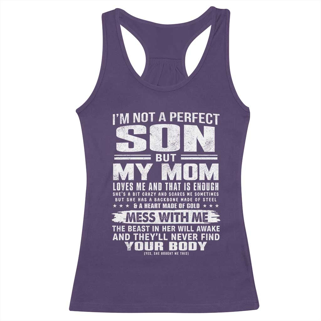 I Am Not A Perfect Son But My Mom Loves Me And That Is Enough Racerback Tank Top Boy Mom Mother's Day Gifts