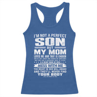 I Am Not A Perfect Son But My Mom Loves Me And That Is Enough Racerback Tank Top Boy Mom Mother's Day Gifts