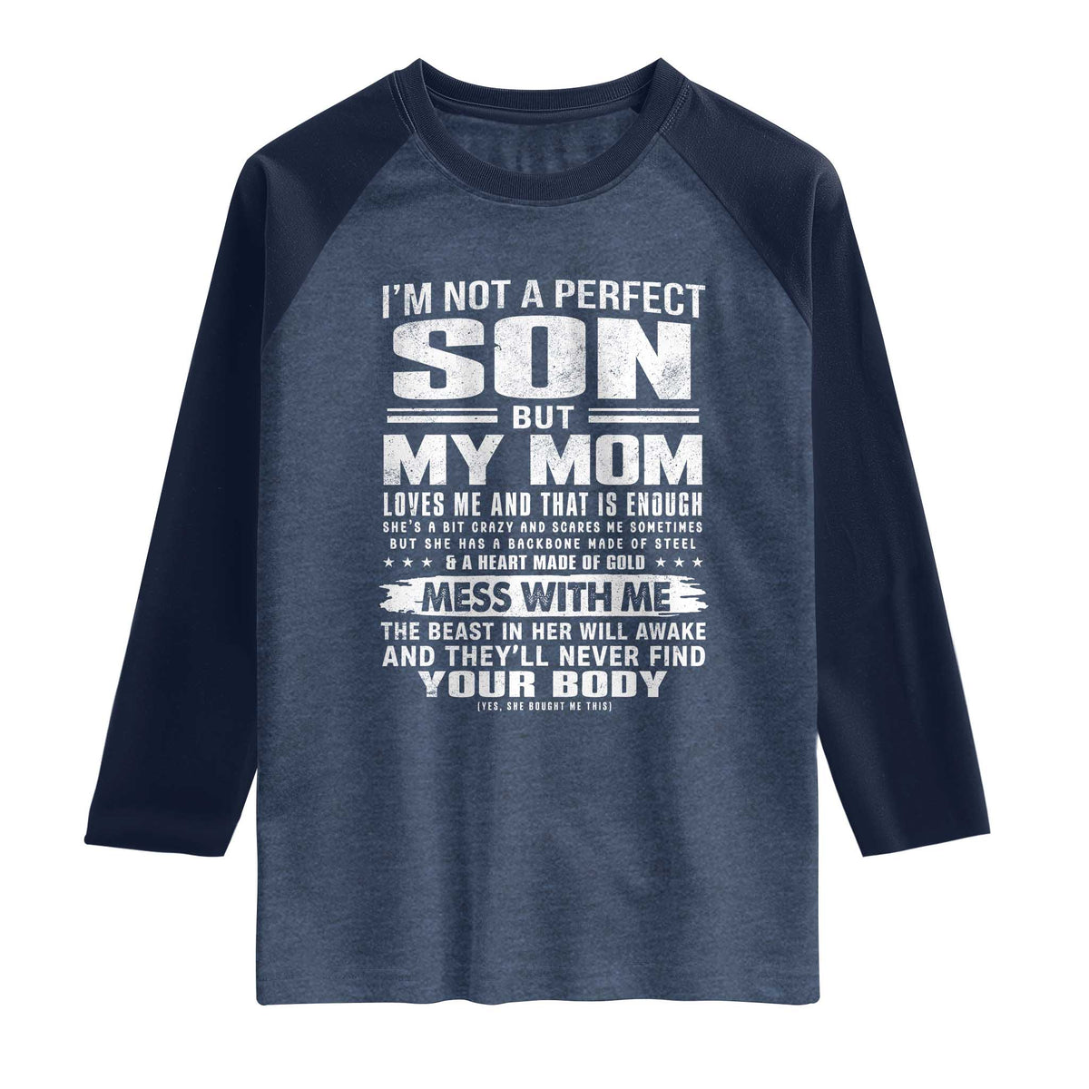 I Am Not A Perfect Son But My Mom Loves Me And That Is Enough Raglan Shirt Boy Mom Mother's Day Gifts