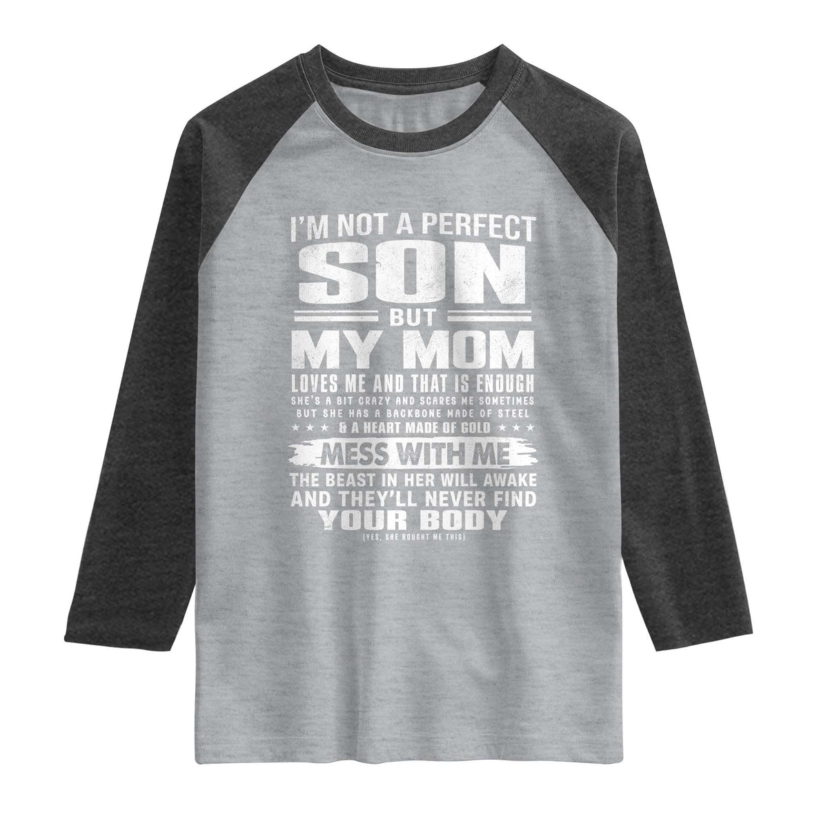 I Am Not A Perfect Son But My Mom Loves Me And That Is Enough Raglan Shirt Boy Mom Mother's Day Gifts