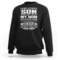 I Am Not A Perfect Son But My Mom Loves Me And That Is Enough Sweatshirt Boy Mom Mother's Day Gifts