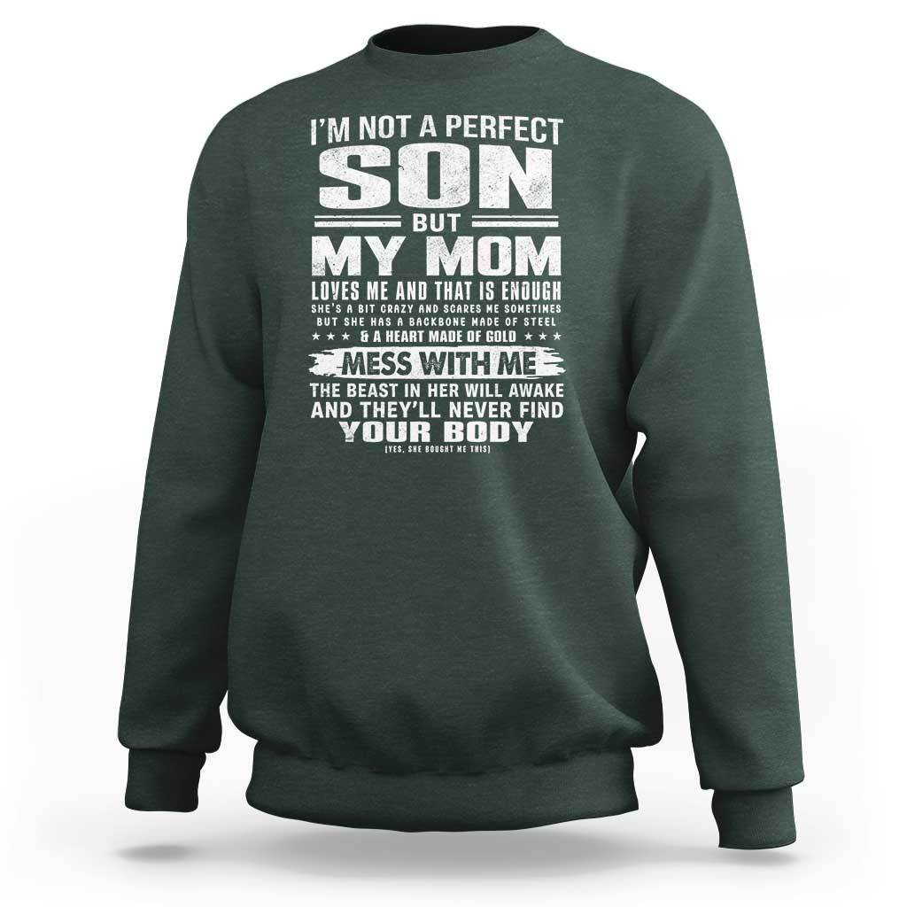 I Am Not A Perfect Son But My Mom Loves Me And That Is Enough Sweatshirt Boy Mom Mother's Day Gifts