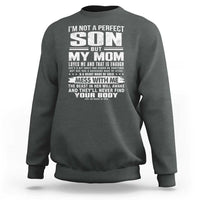 I Am Not A Perfect Son But My Mom Loves Me And That Is Enough Sweatshirt Boy Mom Mother's Day Gifts