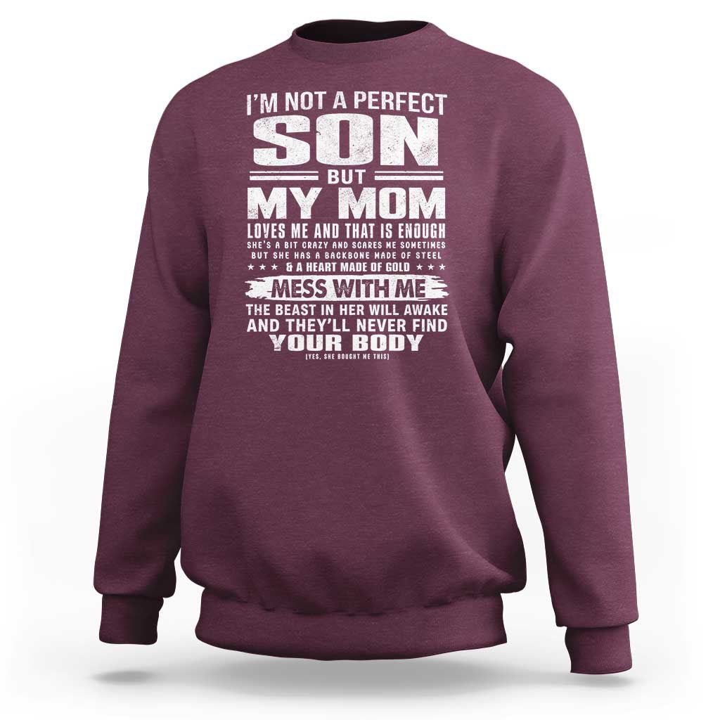 I Am Not A Perfect Son But My Mom Loves Me And That Is Enough Sweatshirt Boy Mom Mother's Day Gifts