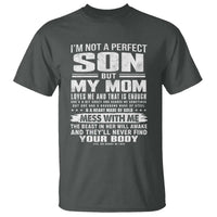 I Am Not A Perfect Son But My Mom Loves Me And That Is Enough T Shirt Boy Mom Mother's Day Gifts