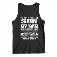 I Am Not A Perfect Son But My Mom Loves Me And That Is Enough Tank Top Boy Mom Mother's Day Gifts