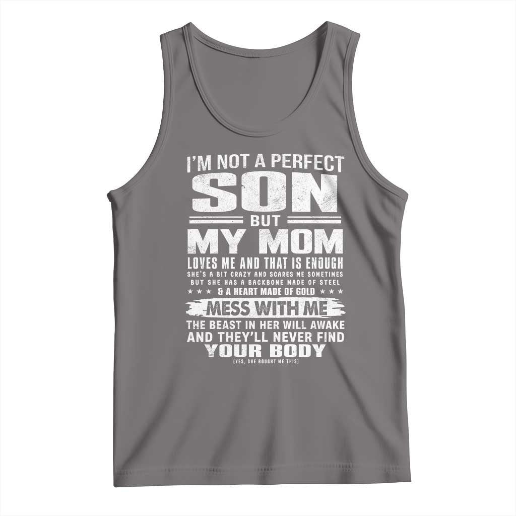 I Am Not A Perfect Son But My Mom Loves Me And That Is Enough Tank Top Boy Mom Mother's Day Gifts