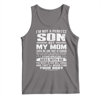 I Am Not A Perfect Son But My Mom Loves Me And That Is Enough Tank Top Boy Mom Mother's Day Gifts