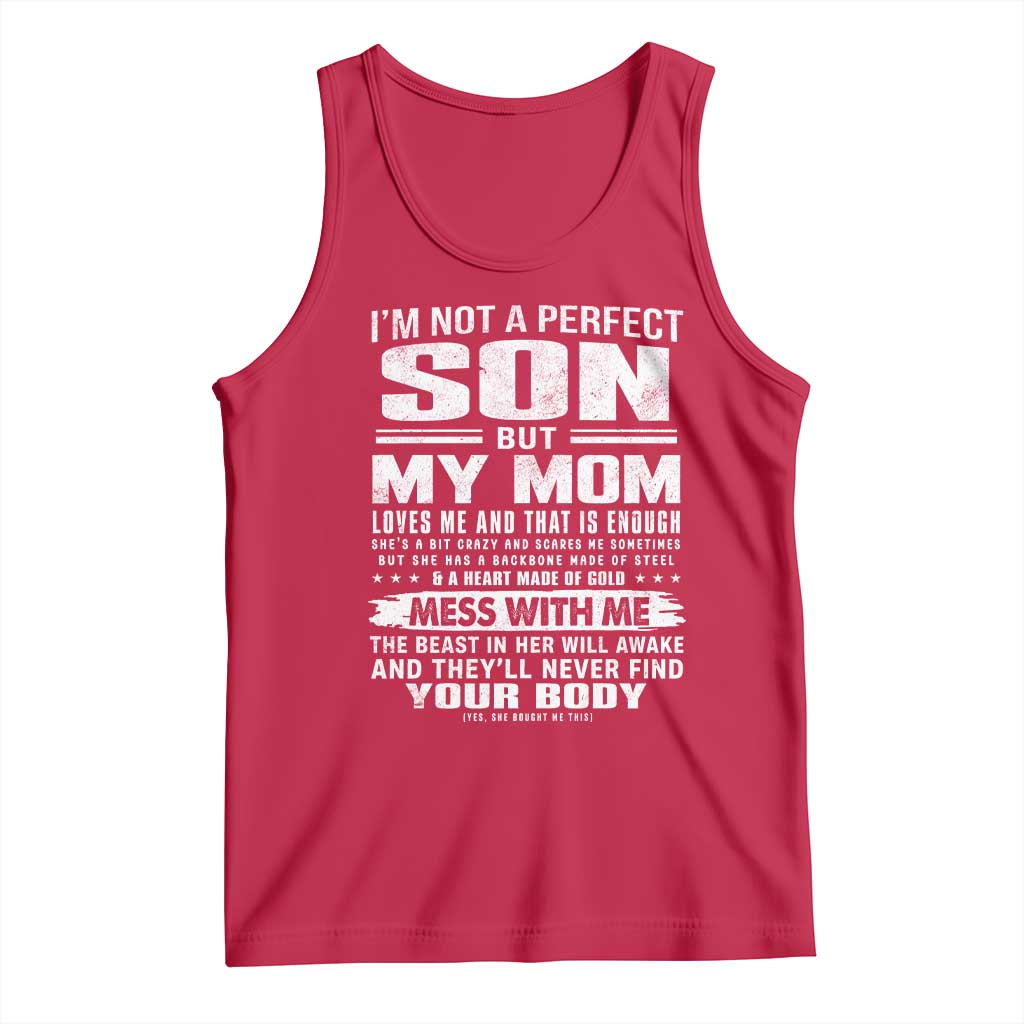 I Am Not A Perfect Son But My Mom Loves Me And That Is Enough Tank Top Boy Mom Mother's Day Gifts