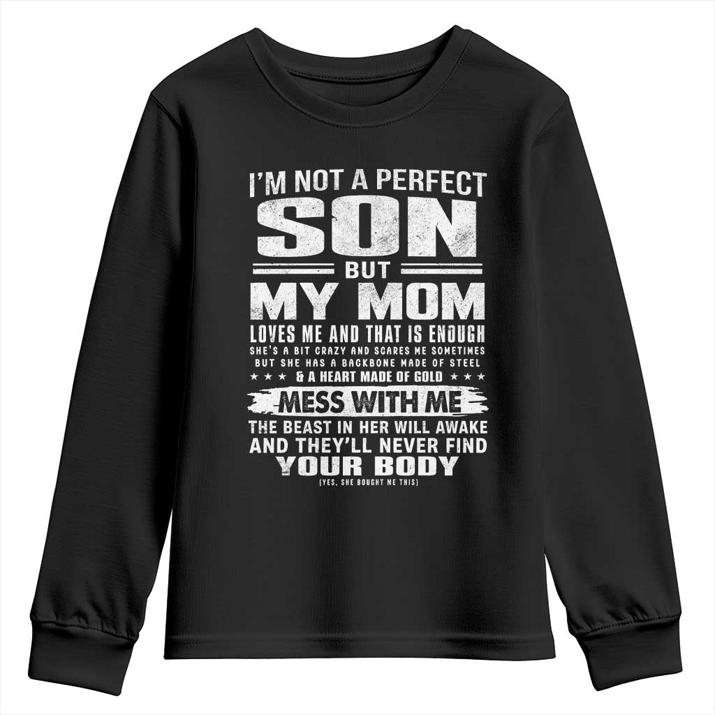 I Am Not A Perfect Son But My Mom Loves Me And That Is Enough Youth Sweatshirt Boy Mom Mother's Day Gifts
