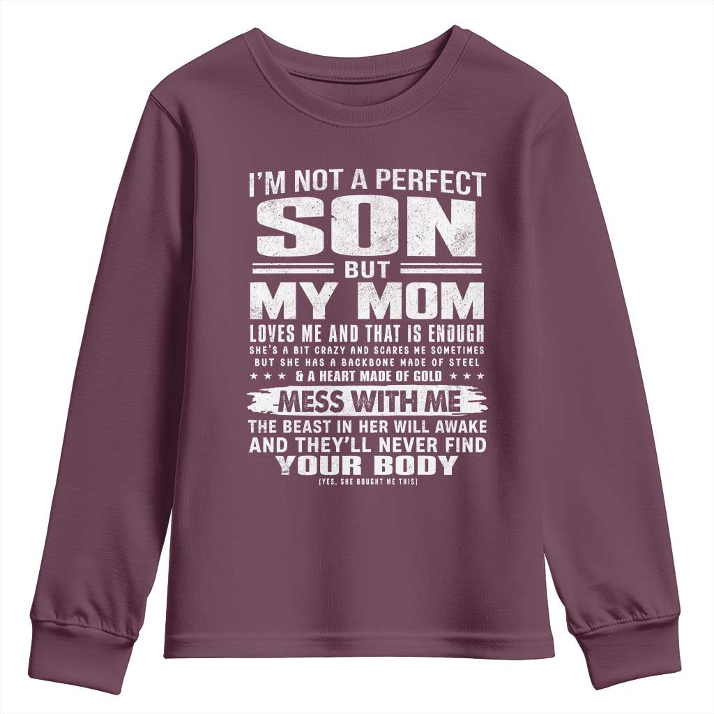 I Am Not A Perfect Son But My Mom Loves Me And That Is Enough Youth Sweatshirt Boy Mom Mother's Day Gifts