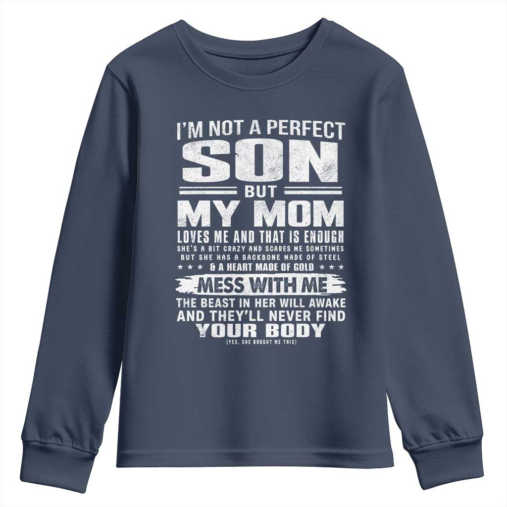 I Am Not A Perfect Son But My Mom Loves Me And That Is Enough Youth Sweatshirt Boy Mom Mother's Day Gifts