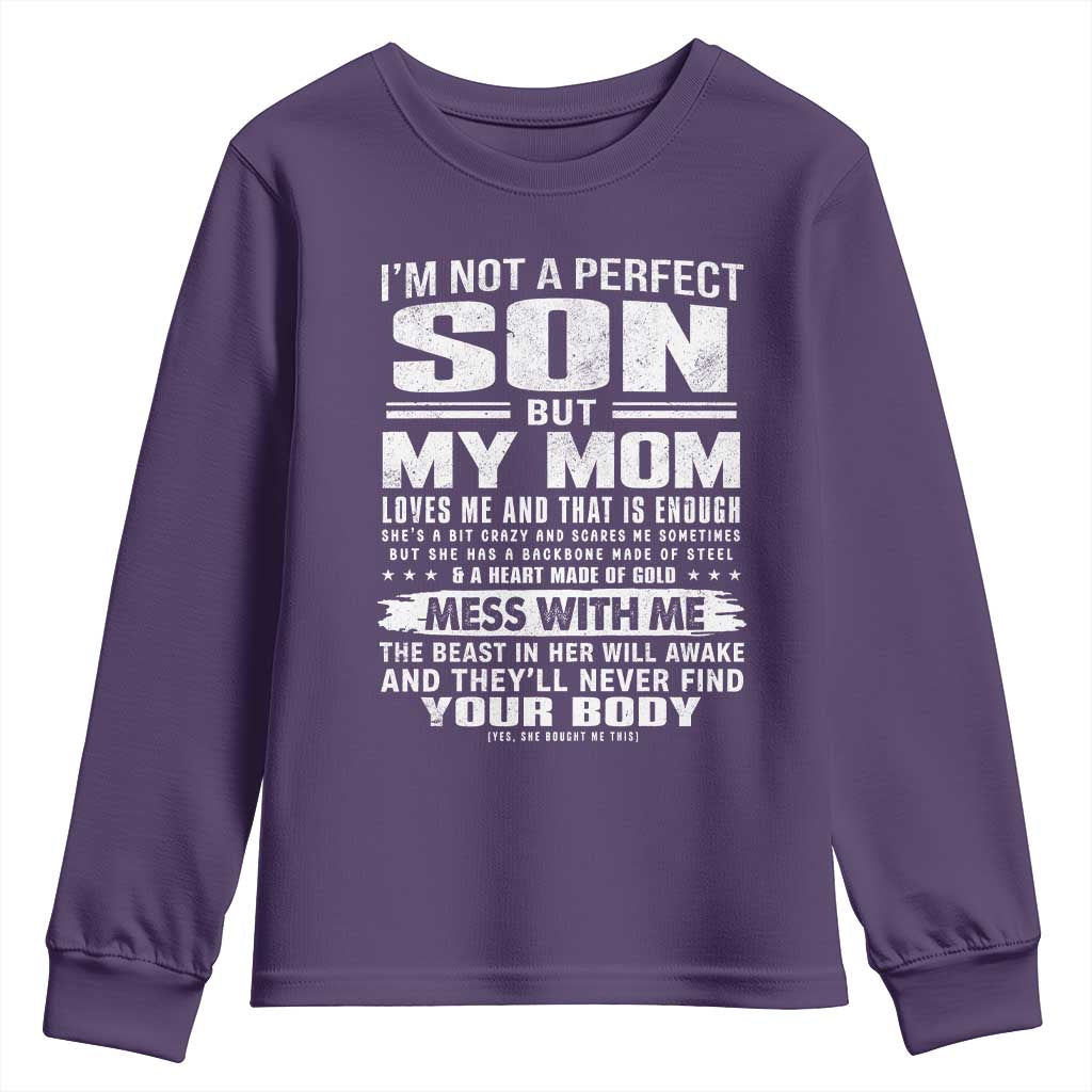 I Am Not A Perfect Son But My Mom Loves Me And That Is Enough Youth Sweatshirt Boy Mom Mother's Day Gifts