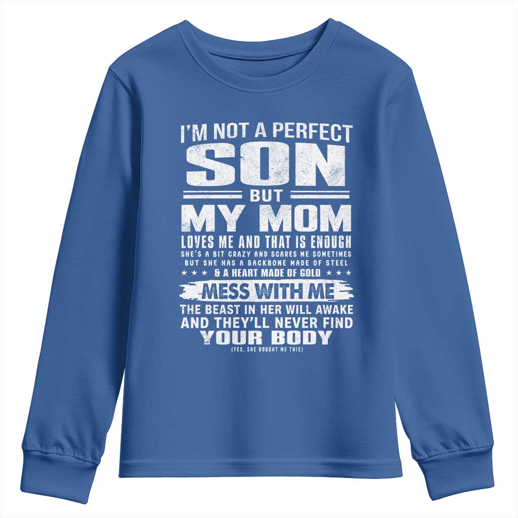 I Am Not A Perfect Son But My Mom Loves Me And That Is Enough Youth Sweatshirt Boy Mom Mother's Day Gifts