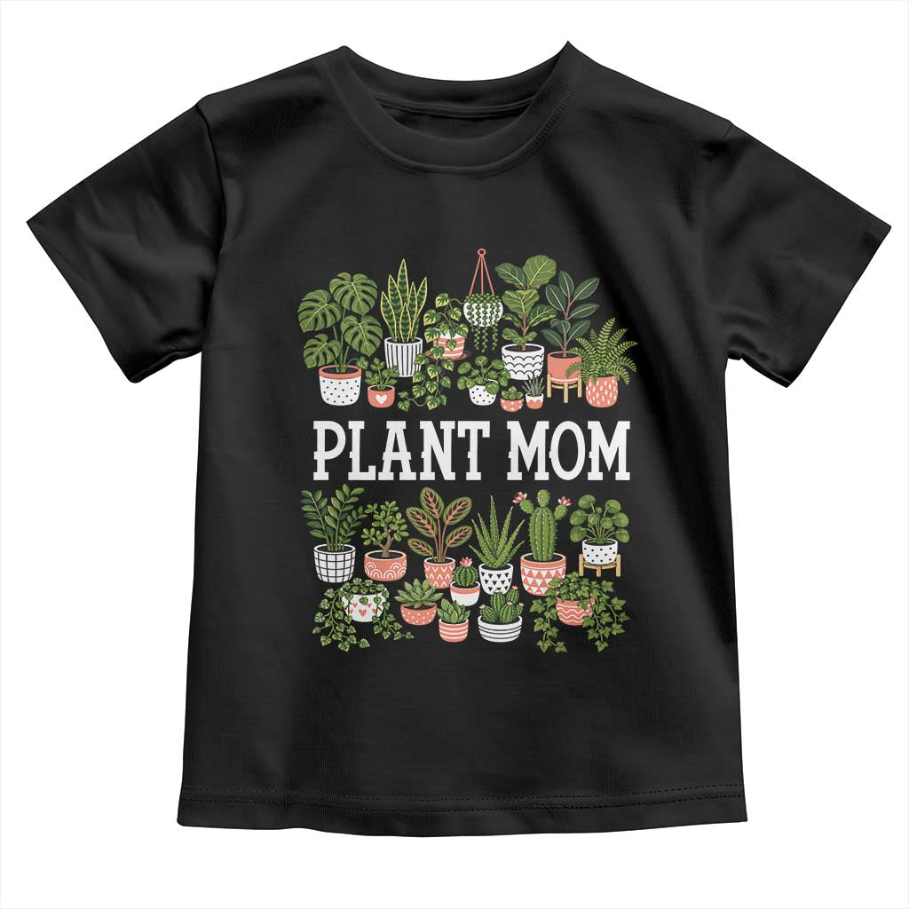Plant Mom Toddler T Shirt Funny Plant Lady Mama Floral Garden