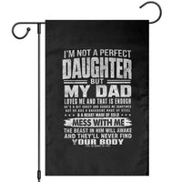 I Am Not A Perfect Daughter But My Dad Loves Me And That Is Enough Garden Flag Girl Dad Father's Day Gifts