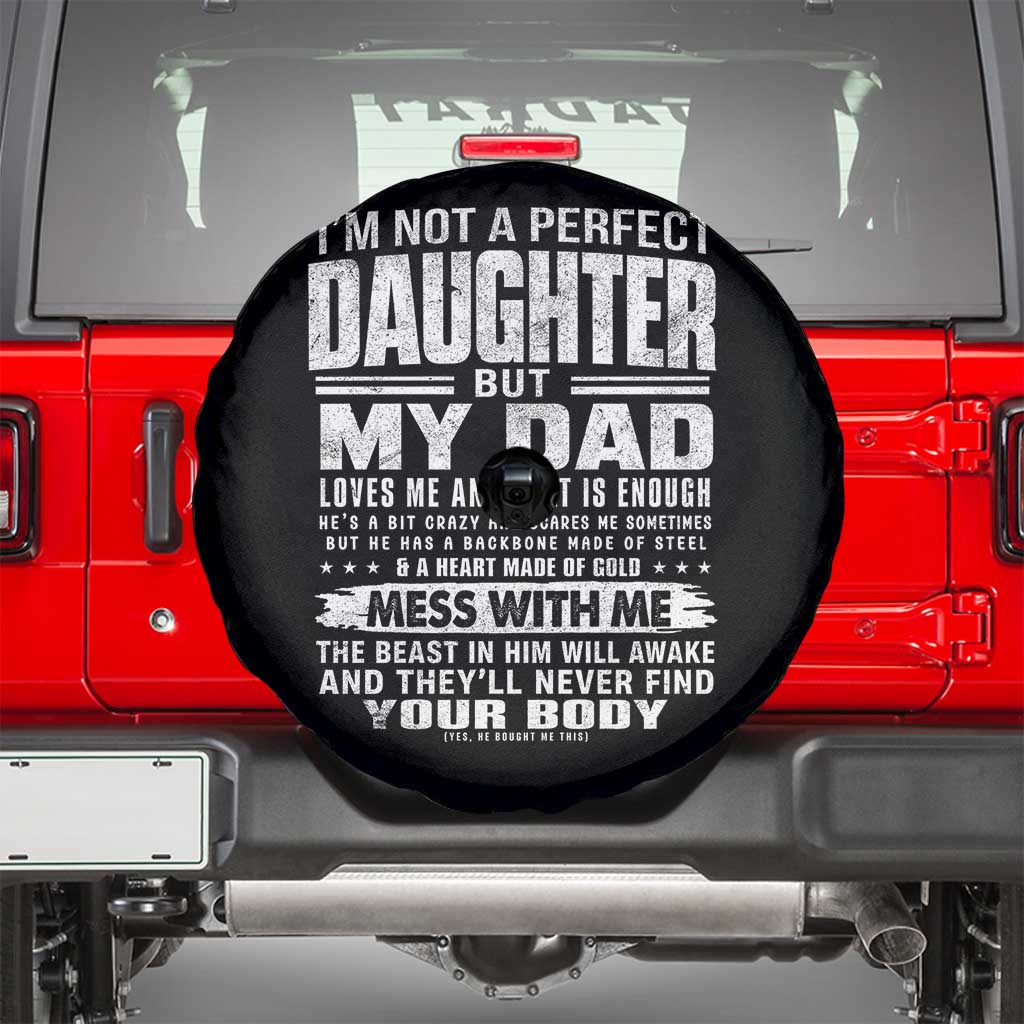 I Am Not A Perfect Daughter But My Dad Loves Me And That Is Enough Spare Tire Cover Girl Dad Father's Day Gifts