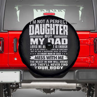 I Am Not A Perfect Daughter But My Dad Loves Me And That Is Enough Spare Tire Cover Girl Dad Father's Day Gifts