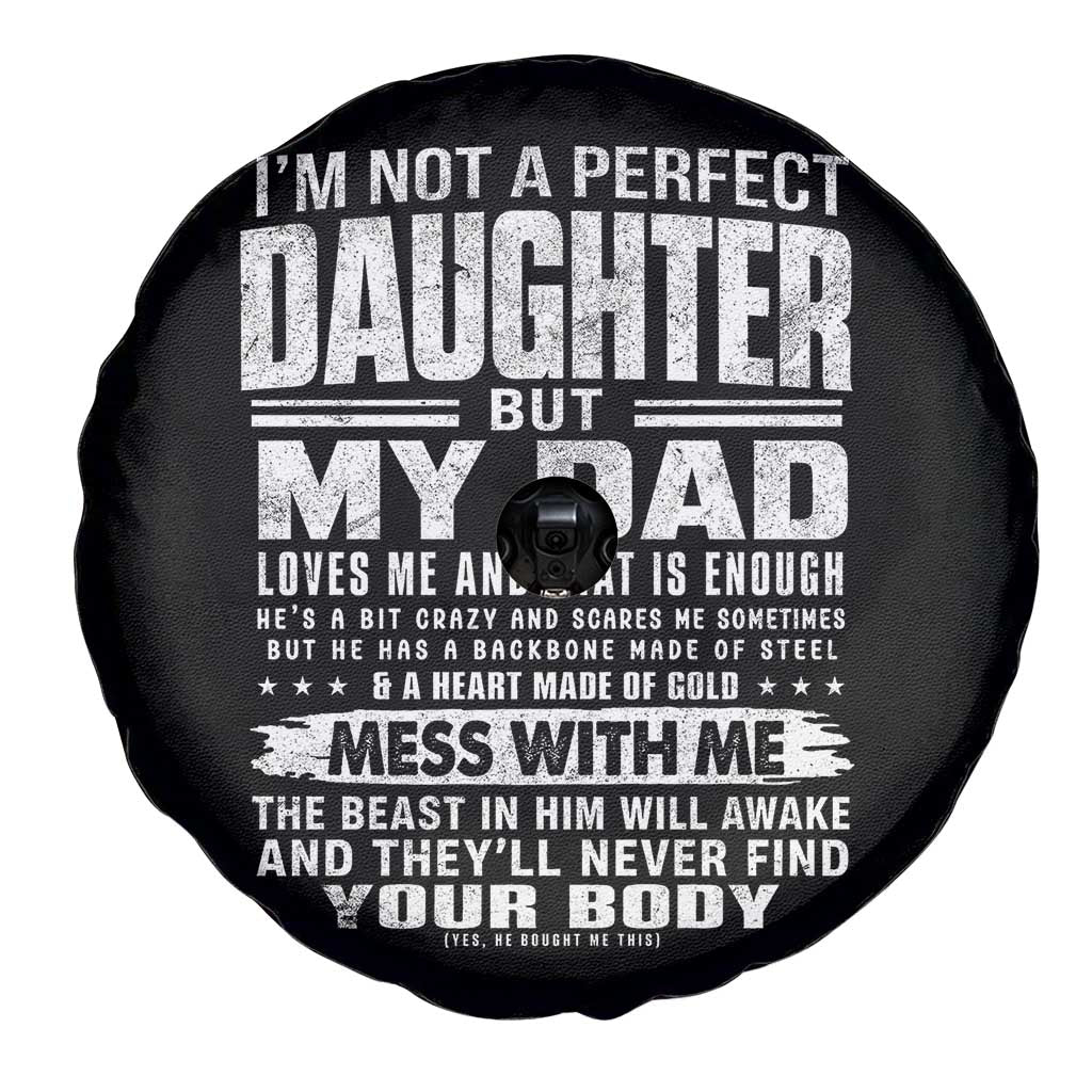 I Am Not A Perfect Daughter But My Dad Loves Me And That Is Enough Spare Tire Cover Girl Dad Father's Day Gifts