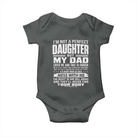 I Am Not A Perfect Daughter But My Dad Loves Me And That Is Enough Baby Onesie Girl Dad Father's Day Gifts