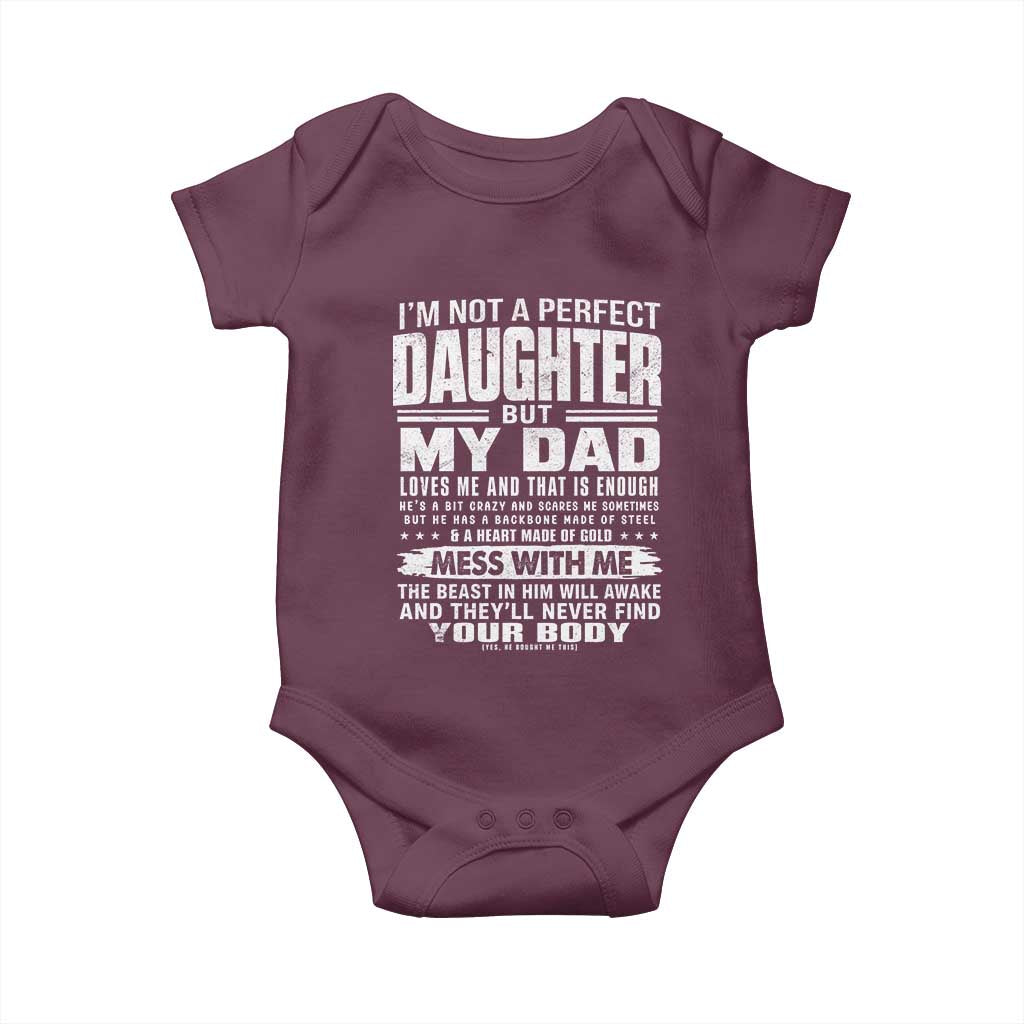 I Am Not A Perfect Daughter But My Dad Loves Me And That Is Enough Baby Onesie Girl Dad Father's Day Gifts