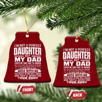 I Am Not A Perfect Daughter But My Dad Loves Me And That Is Enough Ceramic Ornament Girl Dad Father's Day Gifts