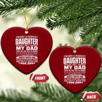 I Am Not A Perfect Daughter But My Dad Loves Me And That Is Enough Ceramic Ornament Girl Dad Father's Day Gifts