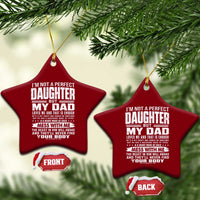 I Am Not A Perfect Daughter But My Dad Loves Me And That Is Enough Ceramic Ornament Girl Dad Father's Day Gifts