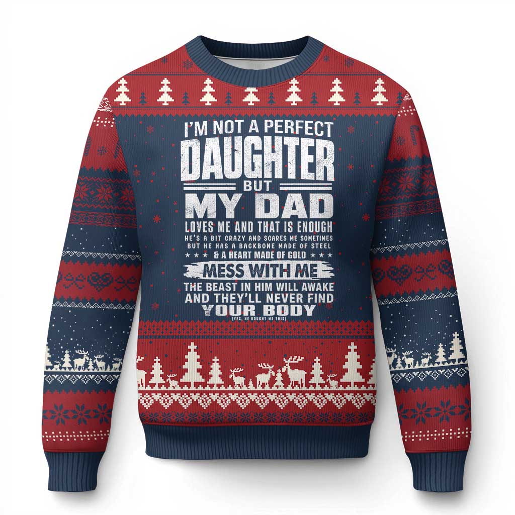 I Am Not A Perfect Daughter But My Dad Loves Me And That Is Enough Ugly Christmas Sweater Girl Dad Father's Day Gifts