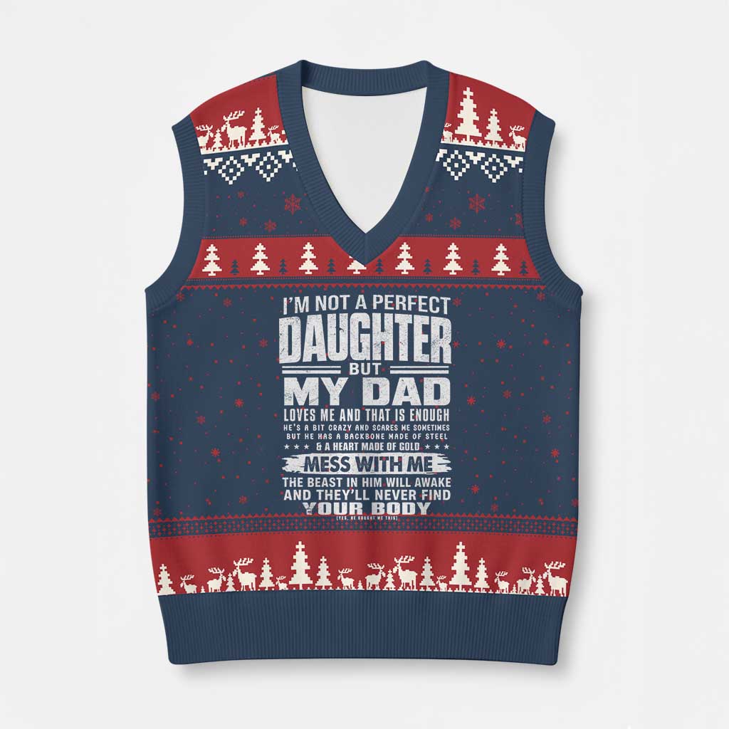 I Am Not A Perfect Daughter But My Dad Loves Me And That Is Enough V-Neck Knit Sweater Vest Girl Dad Father's Day Gifts